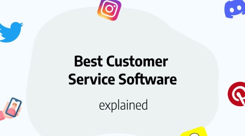 8 Best Customer Service Software for a Better Customer Experience in 2022